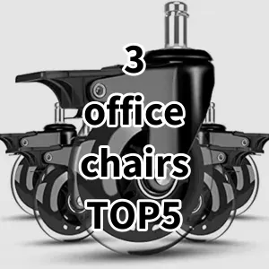 Top 5 Best-selling 3 office chairs