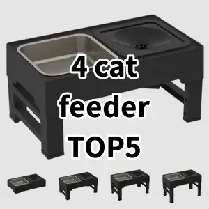 Top 5 Best-selling 4 cat feeder