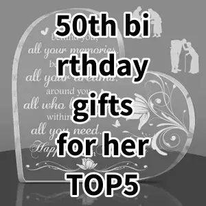 Top 5 Best-selling 50th birthday gifts for her