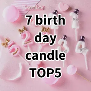 Top 5 Best-selling 7 birthday candle