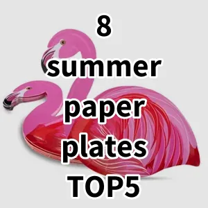 Top 5 Best-selling 8 summer paper plates