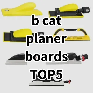 Top 5 Best-selling b cat planer boards