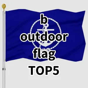 Top5 Best-selling b outdoor flag