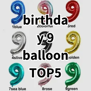 Top 5 Best-selling birthday 9 balloon