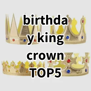 Top 5 Best-selling birthday king crown