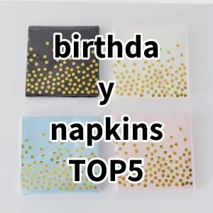 Top 5 Best-selling birthday napkins