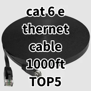 Top 5 Best-selling cat 6 ethernet cable 1000ft