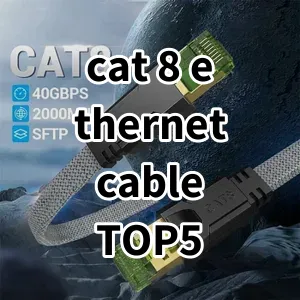 Top 5 Best-selling cat 8 ethernet cable