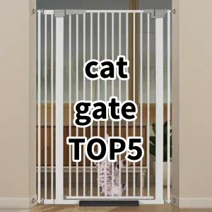 Top 5 Best-selling cat gate