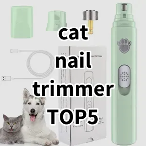 Top 5 Best-selling cat nail trimmer