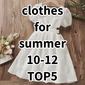 Top 5 Best-selling clothes for summer 10-12