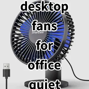 Top 5 Best-selling desktop fans for office quiet