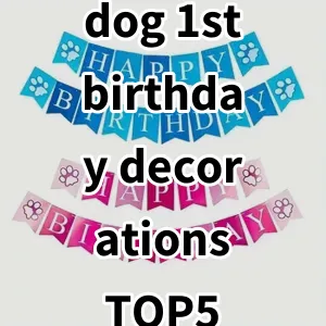 Top 5 Best-selling dog 1st birthday decorations