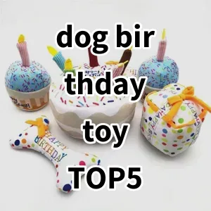 Top 5 Best-selling dog birthday toy