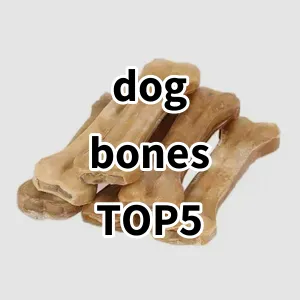 Top 5 Best-selling dog bones