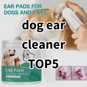 Top 5 Best-selling dog ear cleaner