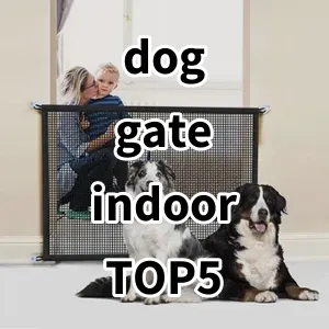 Top 5 Best-selling dog gate indoor