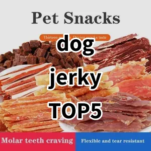 Top 5 Best-selling dog jerky