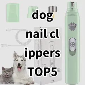 Top 5 Best-selling dog nail clippers