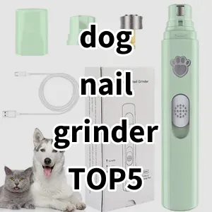 Top 5 Best-selling dog nail grinder