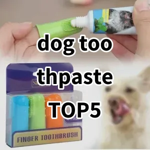 Top 5 Best-selling dog toothpaste