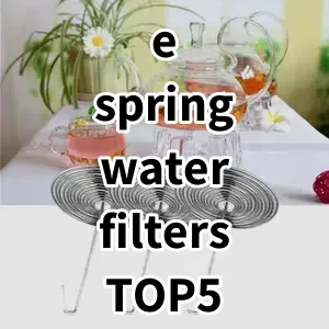 Top 5 Best-selling e spring water filters