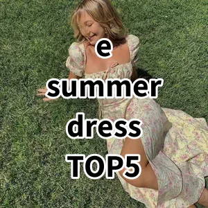 Top 5 Best-selling e summer dress