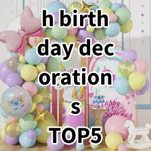 Top 5 Best-selling h birthday decorations