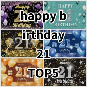 Top 5 Best-selling happy birthday 21