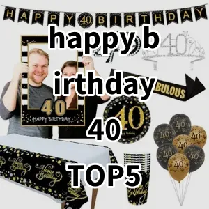 Top 5 Best-selling happy birthday 40