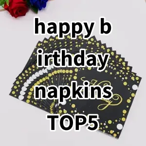 Top 5 Best-selling happy birthday napkins