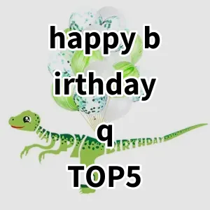 Top 5 Best-selling happy birthday q