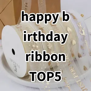 Top 5 Best-selling happy birthday ribbon