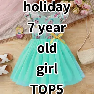 2024 Top5 Best-selling holiday 7 year old girl