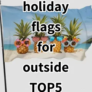 2024 Top5 Best-selling holiday flags for outside