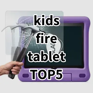 Top 5 Best-selling kids fire tablet