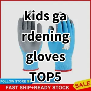 Top 5 Best-selling kids gardening gloves