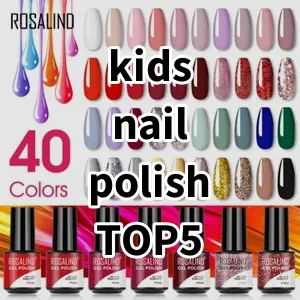 Top 5 Best-selling kids nail polish