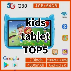 Top 5 Best-selling kids tablet