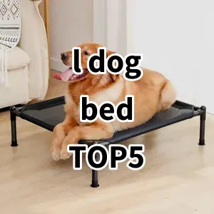 Top 5 Best-selling l dog bed