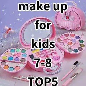 Top5 Best-selling make up for kids 7-8