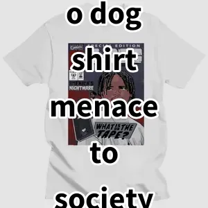 Top 5 Best-selling o dog shirt menace to society