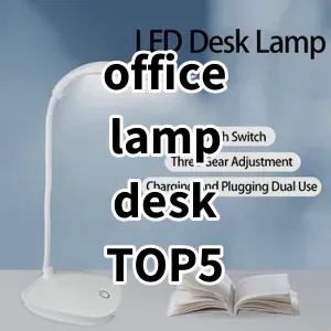 Top 5 Best-selling office lamp desk