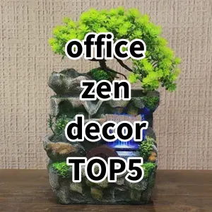 Top 5 Best-selling office zen decor