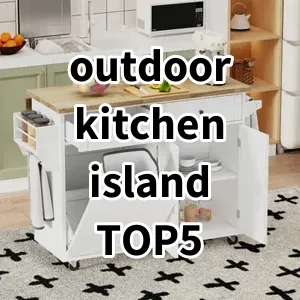 Top5 Best-selling outdoor kitchen island