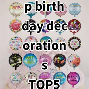 Top 5 Best-selling p birthday decorations