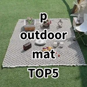 Top5 Best-selling p outdoor mat