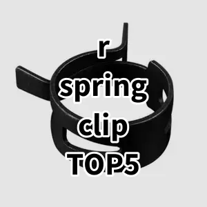 Top 5 Best-selling r spring clip