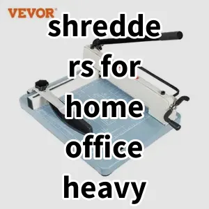 Top 5 Best-selling shredders for home office heavy duty