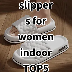 2024 Top5 Best-selling slippers for women indoor